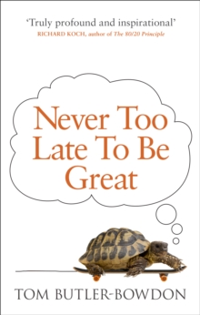 Never Too Late to be Great : The Power of Thinking Long, Paperback Book Never Too Late to be Great : The Power of Thinking Long, Paperback Book