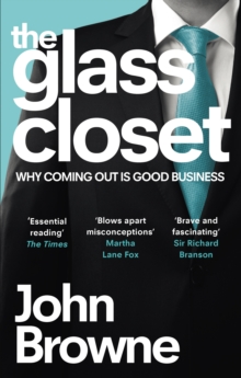 The Glass Closet : Why Coming Out is Good Business, Paperback Book The Glass Closet : Why Coming Out is Good Business, Paperback Book