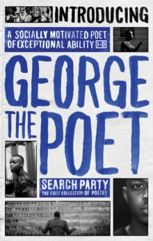 Introducing George the Poet : Search Party: A Collection of Poems, Hardback Book Introducing George the Poet : Search Party: A Collection of Poems, Hardback Book