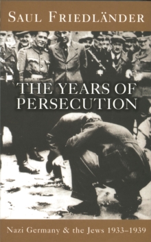 Nazi Germany And The Jews: The Years Of Persecution : 1933-1939, Paperback Book Nazi Germany And The Jews: The Years Of Persecution : 1933-1939, Paperback Book