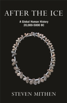 After the Ice : A Global Human History 20,000-5000 BC, Paperback Book After the Ice : A Global Human History 20,000-5000 BC, Paperback Book