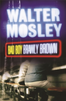 Bad Boy Brawly Brown : Easy Rawlins 7, Paperback Book Bad Boy Brawly Brown : Easy Rawlins 7, Paperback Book