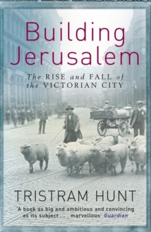 Building Jerusalem : The Rise and Fall of the Victorian City, Paperback Book Building Jerusalem : The Rise and Fall of the Victorian City, Paperback Book