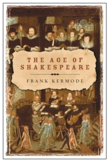 The Age of Shakespeare, Paperback Book The Age of Shakespeare, Paperback Book