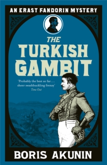 Turkish Gambit : Erast Fandorin 2, Paperback Turkish Gambit : Erast Fandorin 2, Paperback