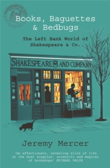 Books, Baguettes and Bedbugs : the Left Bank World of Shakespeare and Co, Paperback Books, Baguettes and Bedbugs : the Left Bank World of Shakespeare and Co, Paperback