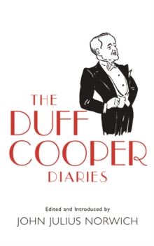 The Duff Cooper Diaries : 1915-1951, Paperback Book The Duff Cooper Diaries : 1915-1951, Paperback Book