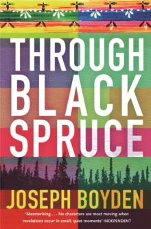 Through Black Spruce, Paperback Book Through Black Spruce, Paperback Book