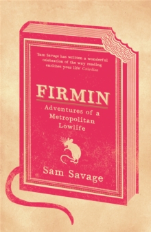 Firmin : Adventures of a Metropolitan Lowlife, Paperback Firmin : Adventures of a Metropolitan Lowlife, Paperback