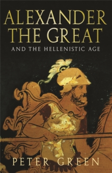 Alexander the Great and the Hellenistic Age, Paperback Book Alexander the Great and the Hellenistic Age, Paperback Book