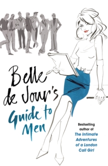Belle De Jour's Guide to Men, Paperback Belle De Jour's Guide to Men, Paperback