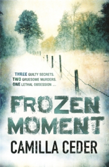 Frozen Moment : 'A good psychological crime novel that will appeal to fans of Wallander and Stieg Larsson' CHOICE, Paperback Book Frozen Moment : 'A good psychological crime novel that will appeal to fans of Wallander and Stieg Larsson' CHOICE, Paperback Book