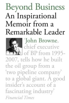 Beyond Business : An Inspirational Memoir from a Remarkable Leader, Paperback Book Beyond Business : An Inspirational Memoir from a Remarkable Leader, Paperback Book