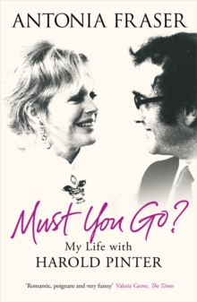 Must You Go? : My Life with Harold Pinter, Paperback Book Must You Go? : My Life with Harold Pinter, Paperback Book