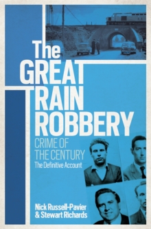 The Great Train Robbery : Crime of the Century: The Definitive Account, Paperback Book The Great Train Robbery : Crime of the Century: The Definitive Account, Paperback Book