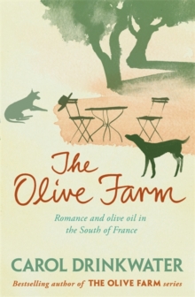The Olive Farm : A Memoir of Life, Love and Olive Oil in the South of France, Paperback Book The Olive Farm : A Memoir of Life, Love and Olive Oil in the South of France, Paperback Book