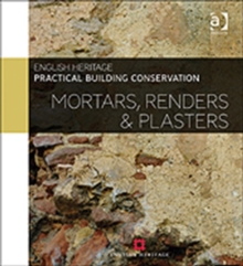 Practical Building Conservation: Mortars, Renders and Plasters, Hardback Book Practical Building Conservation: Mortars, Renders and Plasters, Hardback Book