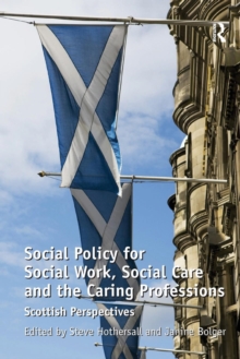 Social Policy for Social Work, Social Care and the Caring Professions : Scottish Perspectives, Paperback Book Social Policy for Social Work, Social Care and the Caring Professions : Scottish Perspectives, Paperback Book