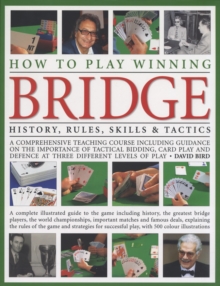 How to Play Winning Bridge : History, Rules, Skills and Tactics, Hardback Book How to Play Winning Bridge : History, Rules, Skills and Tactics, Hardback Book
