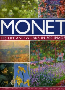 Monet : His Life and Works in 500 Images, Hardback Monet : His Life and Works in 500 Images, Hardback