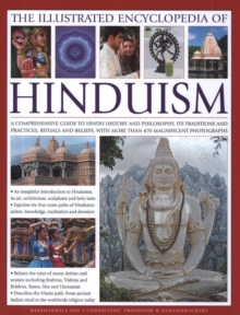 The Illustrated Encyclopedia of Hinduism : A Comprehensive Guide to Hindu History and Philosophy, Its Traditions and Practices, Rituals and Beliefs, Hardback Book The Illustrated Encyclopedia of Hinduism : A Comprehensive Guide to Hindu History and Philosophy, Its Traditions and Practices, Rituals and Beliefs, Hardback Book