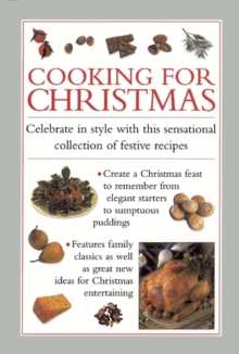 Cooking for Christmas : Celebrate in Style with This Sensational Collection of Festive Recipes, Hardback Cooking for Christmas : Celebrate in Style with This Sensational Collection of Festive Recipes, Hardback