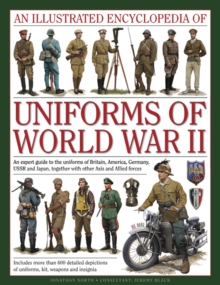 An Illustrated Encyclopedia of Uniforms of World War II, Hardback Book An Illustrated Encyclopedia of Uniforms of World War II, Hardback Book