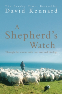 A Shepherd's Watch : Through the Seasons with One Man and His Dogs, Paperback Book A Shepherd's Watch : Through the Seasons with One Man and His Dogs, Paperback Book