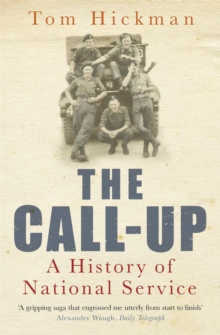 The Call-up : A History of National Service, Paperback Book The Call-up : A History of National Service, Paperback Book