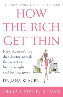 How the Rich Get Thin : Park Avenue's Top Diet Doctor Reveals the Secrets to Losing Weight and Feeling Great, Paperback Book How the Rich Get Thin : Park Avenue's Top Diet Doctor Reveals the Secrets to Losing Weight and Feeling Great, Paperback Book