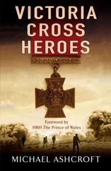 Victoria Cross Heroes, Paperback Victoria Cross Heroes, Paperback