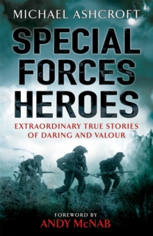 Special Forces Heroes : Extraordinary True Stories of Daring and Valour, Paperback Book Special Forces Heroes : Extraordinary True Stories of Daring and Valour, Paperback Book