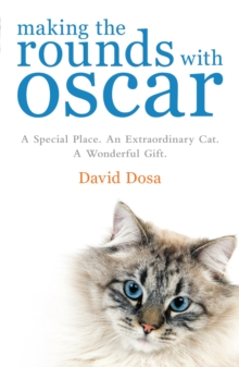 Making the Rounds with Oscar : The Inspirational Story of a Doctor, His Patients and a Very Special Cat, Paperback Making the Rounds with Oscar : The Inspirational Story of a Doctor, His Patients and a Very Special Cat, Paperback
