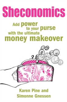 Sheconomics : Add Power to Your Purse with the Ultimate Money Makeover, Paperback Book Sheconomics : Add Power to Your Purse with the Ultimate Money Makeover, Paperback Book