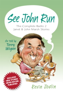 See John Run : The Complete Radio 2 Janet and John Marsh Stories as Told by Terry Wogan, Hardback Book See John Run : The Complete Radio 2 Janet and John Marsh Stories as Told by Terry Wogan, Hardback Book