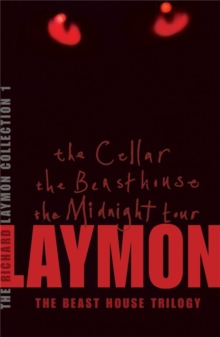 The Richard Laymon Collection : Cellar, the Beast House & the Midnight Tour Volume 1, Paperback The Richard Laymon Collection : Cellar, the Beast House & the Midnight Tour Volume 1, Paperback