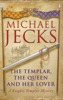 The Templar, the Queen and Her Lover (Knights Templar Mysteries 24), Paperback The Templar, the Queen and Her Lover (Knights Templar Mysteries 24), Paperback