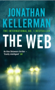 The Web (Alex Delaware Series, Book 10) : A masterful psychological thriller, Paperback Book The Web (Alex Delaware Series, Book 10) : A masterful psychological thriller, Paperback Book