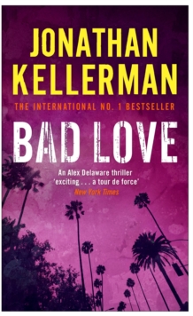 Bad Love (Alex Delaware Series, Book 8) : A taut, terrifying psychological thriller, Paperback Book Bad Love (Alex Delaware Series, Book 8) : A taut, terrifying psychological thriller, Paperback Book