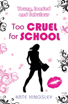 Too Cruel for School : Young, Loaded and Fabulous, Paperback Too Cruel for School : Young, Loaded and Fabulous, Paperback