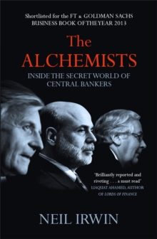 The Alchemists : Inside the Secret World of Central Bankers, Paperback Book The Alchemists : Inside the Secret World of Central Bankers, Paperback Book