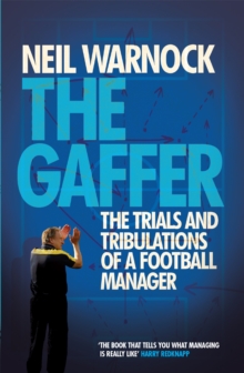The Gaffer: The Trials and Tribulations of a Football Manager, Paperback The Gaffer: The Trials and Tribulations of a Football Manager, Paperback