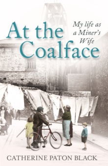At the Coalface : My Life as a Miner's Wife, Paperback Book At the Coalface : My Life as a Miner's Wife, Paperback Book