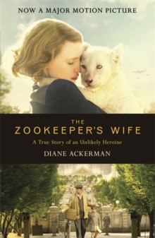 The Zookeeper's Wife : An unforgettable true story, now a major film, Paperback Book The Zookeeper's Wife : An unforgettable true story, now a major film, Paperback Book