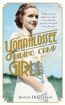 The Yonahlossee Riding Camp for Girls, Hardback The Yonahlossee Riding Camp for Girls, Hardback