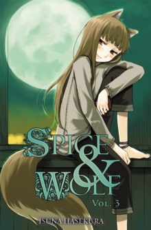 Spice and Wolf, Vol. 3 (light novel), Paperback Book Spice and Wolf, Vol. 3 (light novel), Paperback Book