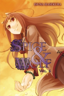 Spice and Wolf, Vol. 6 (light novel), Paperback Book Spice and Wolf, Vol. 6 (light novel), Paperback Book