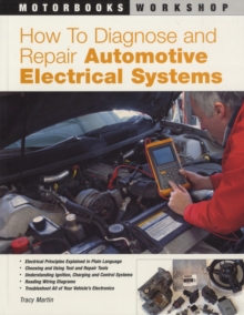 How to Diagnose and Repair Automotive Electrical Systems, Paperback How to Diagnose and Repair Automotive Electrical Systems, Paperback