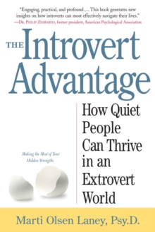 The Introvert Advantage : How to Thrive in an Extrovert World, Paperback Book The Introvert Advantage : How to Thrive in an Extrovert World, Paperback Book