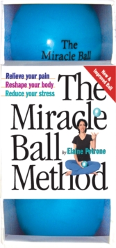 The Miracle Ball Method : Relieve Your Pain, Reshape Your Body, Reduce Your Stress, Novelty book Book The Miracle Ball Method : Relieve Your Pain, Reshape Your Body, Reduce Your Stress, Novelty book Book